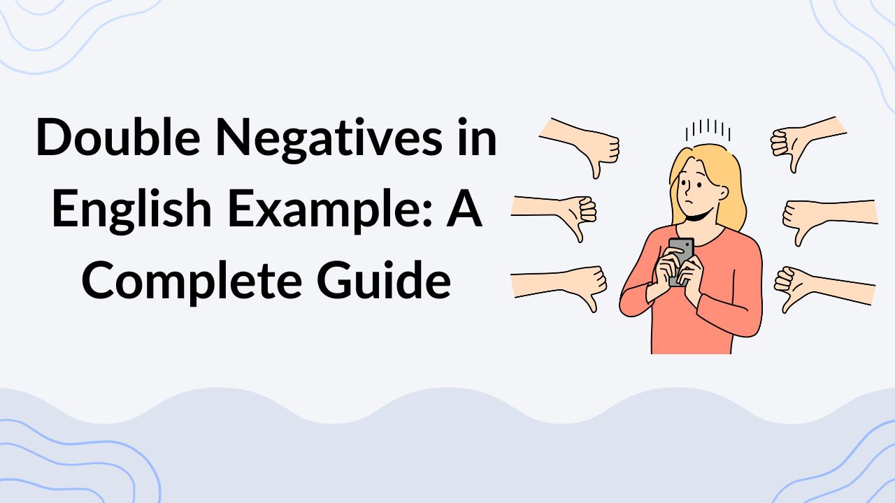 Double Negatives in English Example A Complete Guide