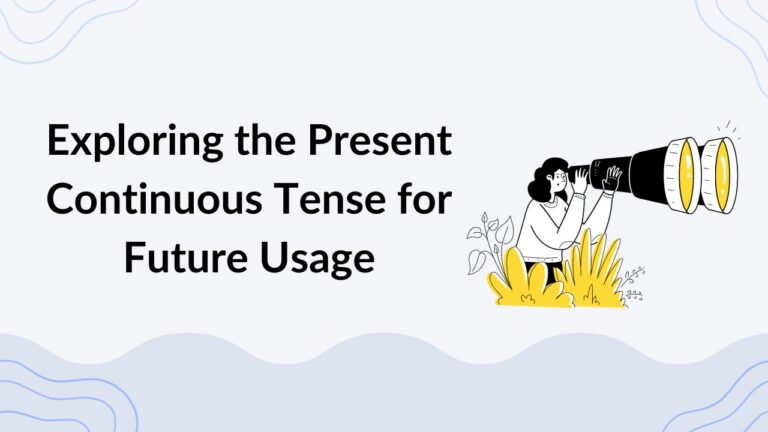 Exploring the Present Continuous Tense for Future Usage