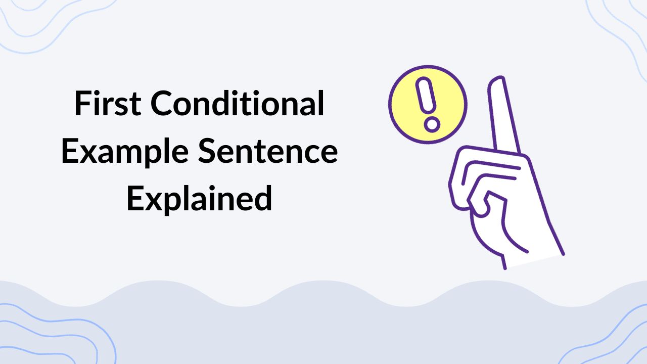 First Conditional Example Sentence Explained