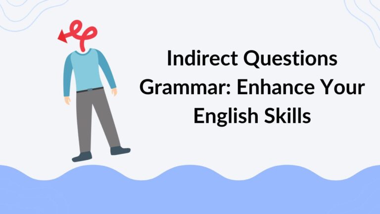Indirect Questions Grammar Enhance Your English Skills