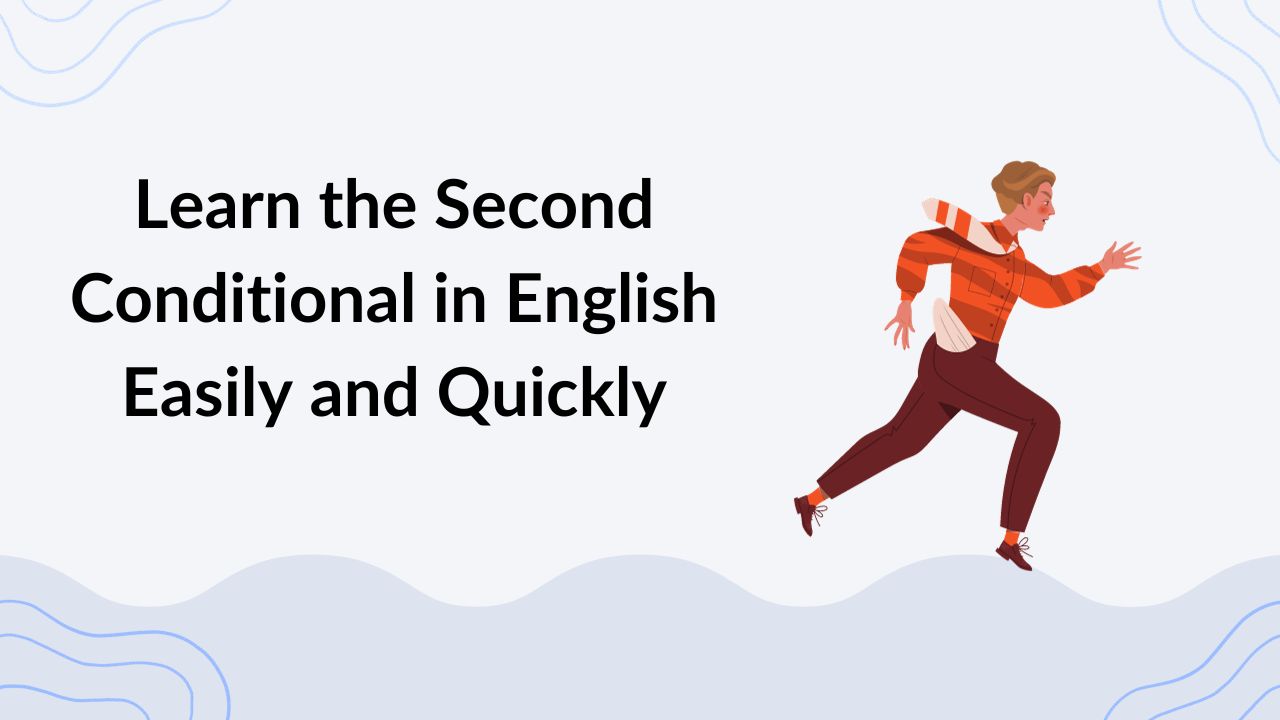 Learn the Second Conditional in English Easily and Quickly