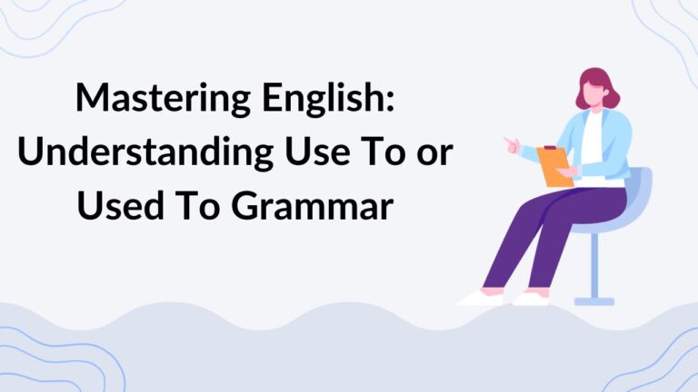 Mastering English Understanding Use To or Used To Grammar