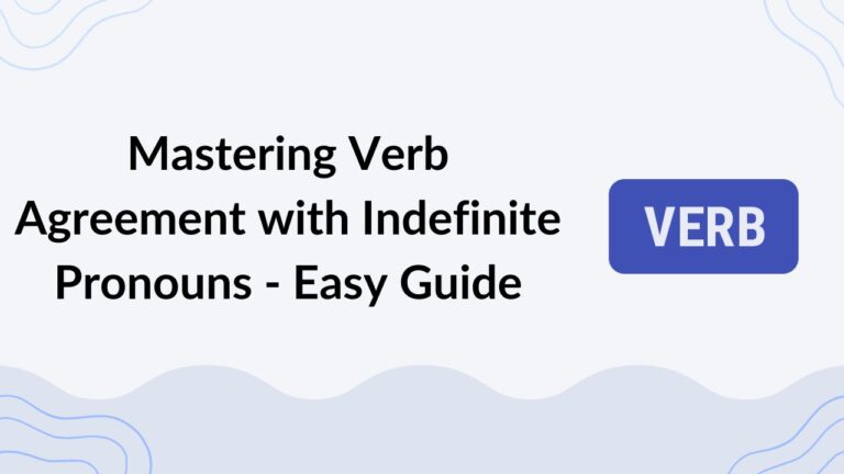 Mastering Verb Agreement with Indefinite Pronouns - Easy Guide