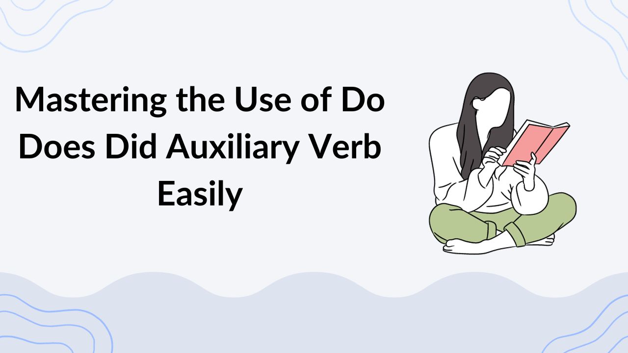 Mastering the Use of Do Does Did Auxiliary Verb Easily