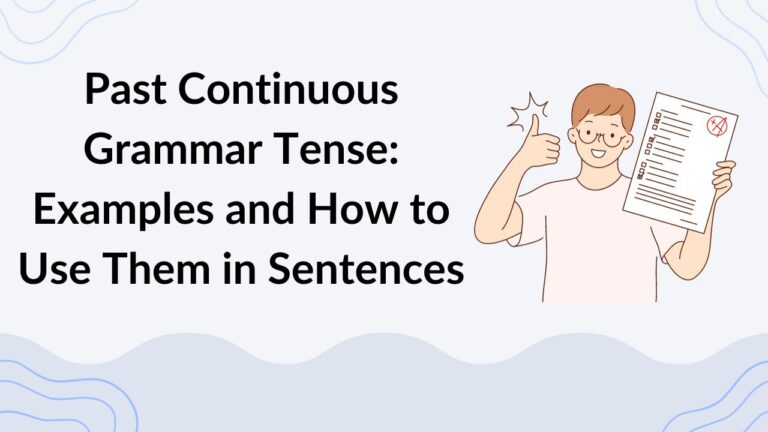 Past Continuous Grammar Tense Examples and How to Use Them in Sentences