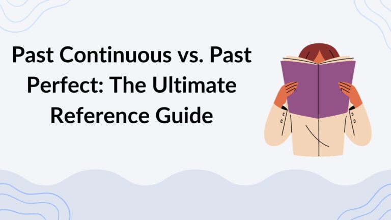 Past Continuous vs. Past Perfect The Ultimate Reference Guide