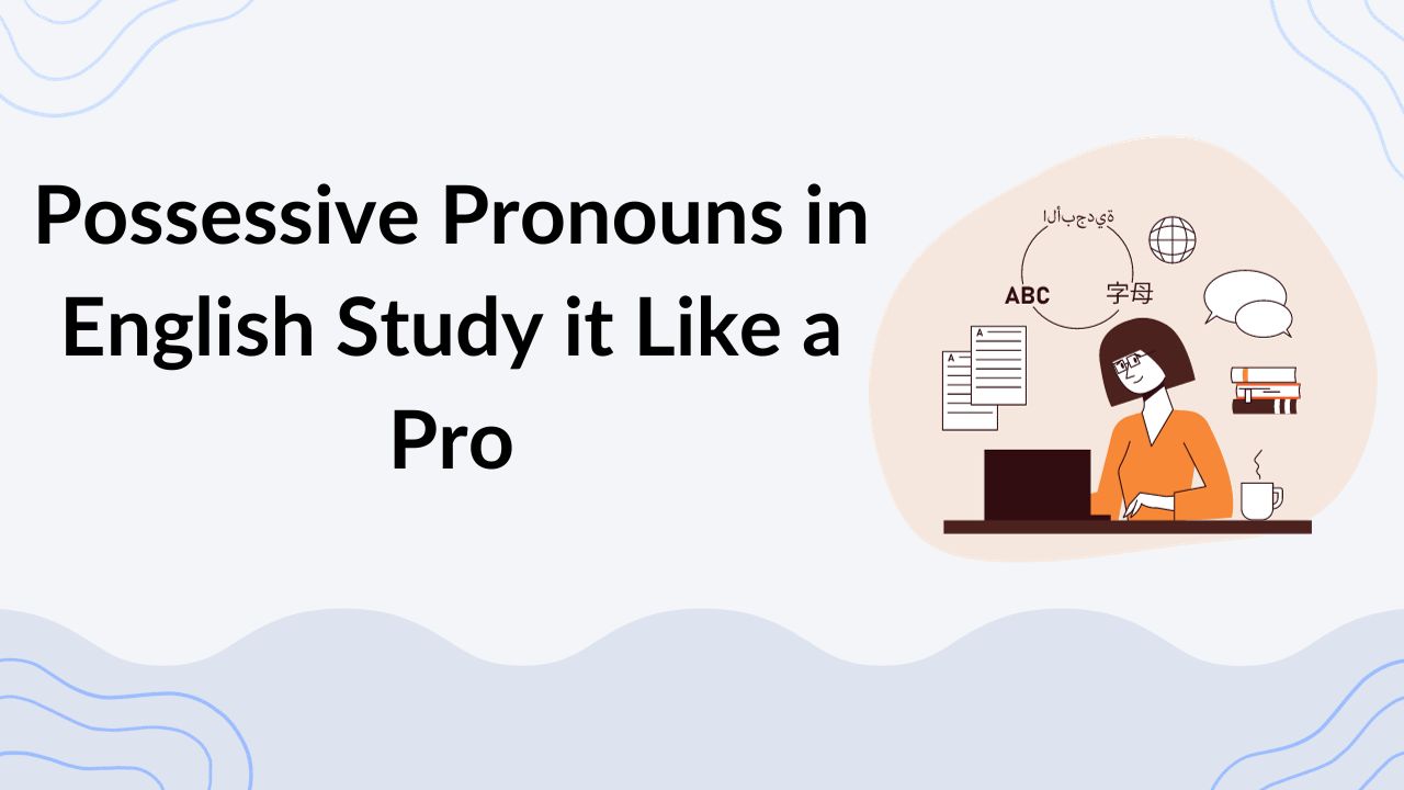 Possessive Pronouns in English Study it Like a Pro
