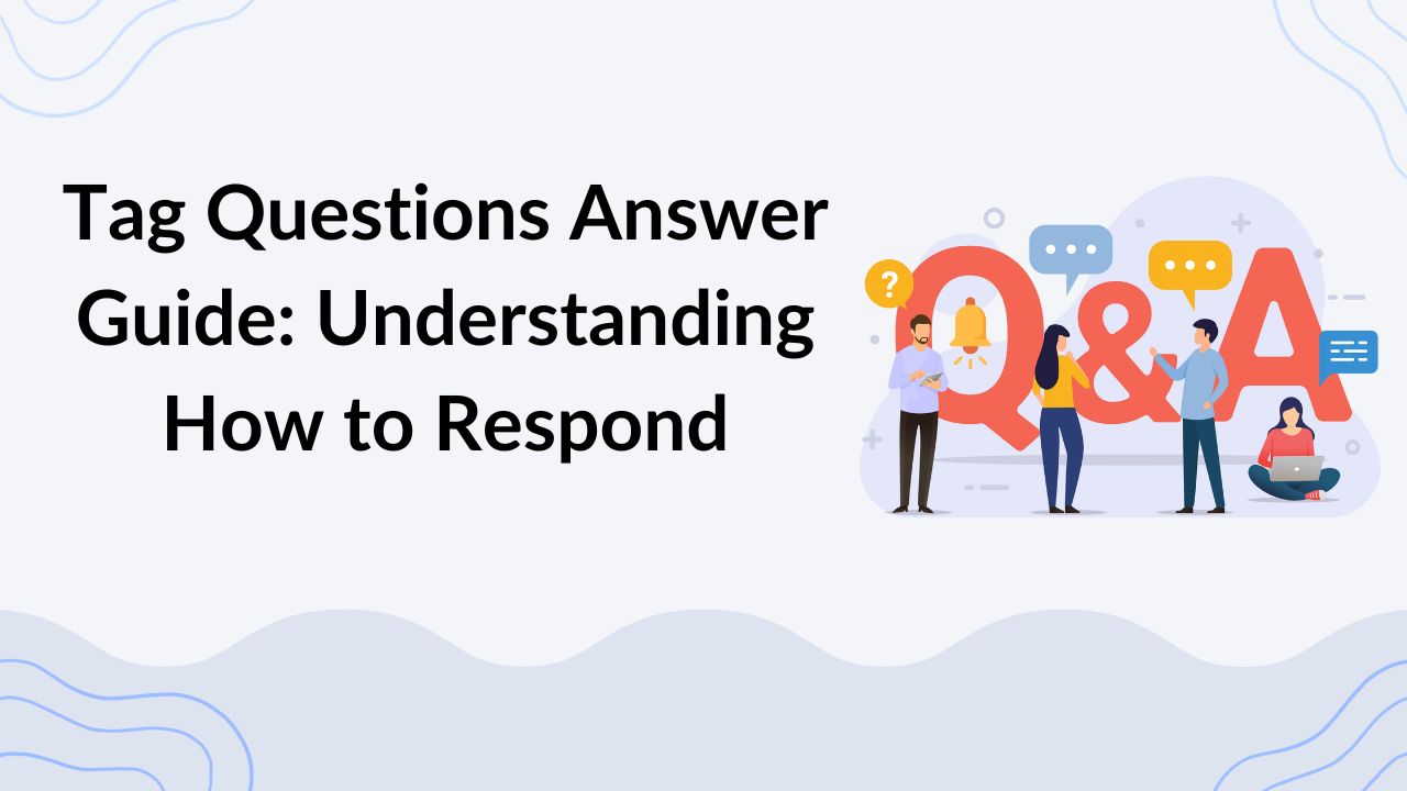 Tag Questions Answer Guide Understanding How to Respond