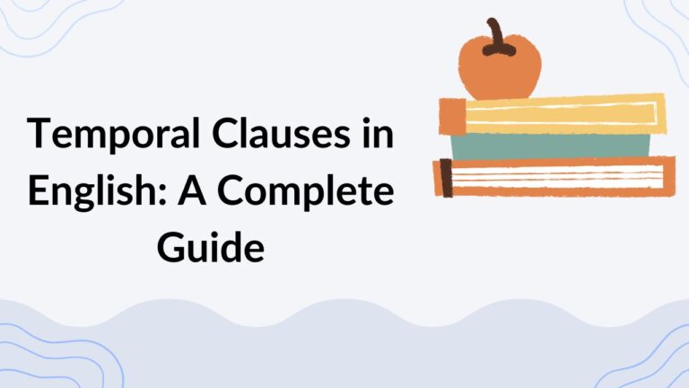 Temporal Clauses in English A Complete Guide