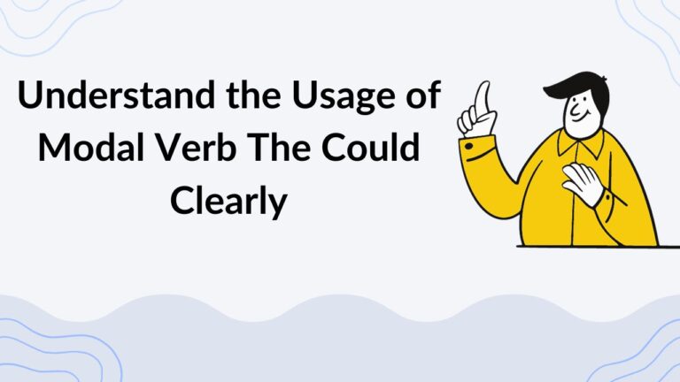 Understand the Usage of Modal Verb The Could Clearly