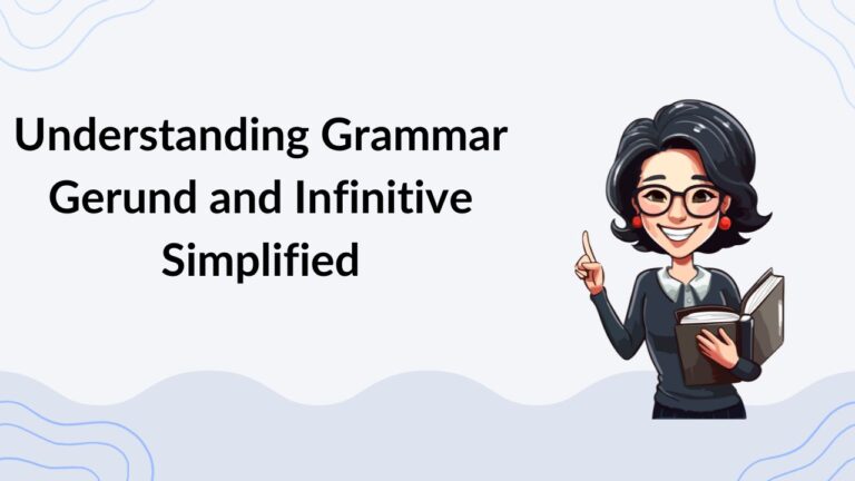 Understanding Grammar Gerund and Infinitive Simplified