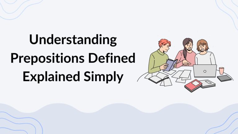 Understanding Prepositions Defined Explained Simply