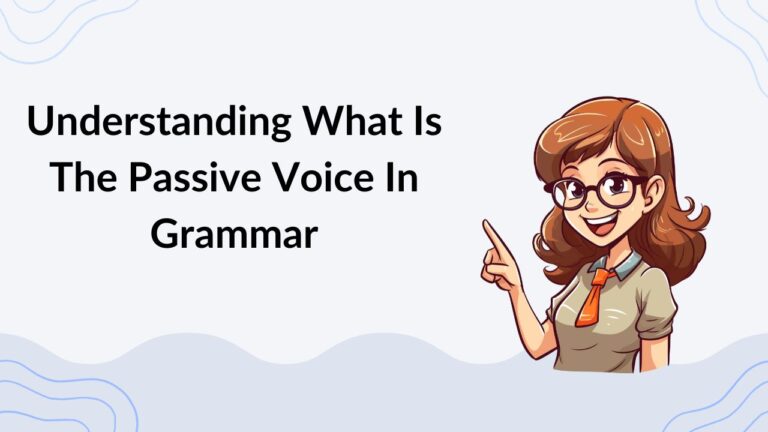 Understanding What Is The Passive Voice In Grammar