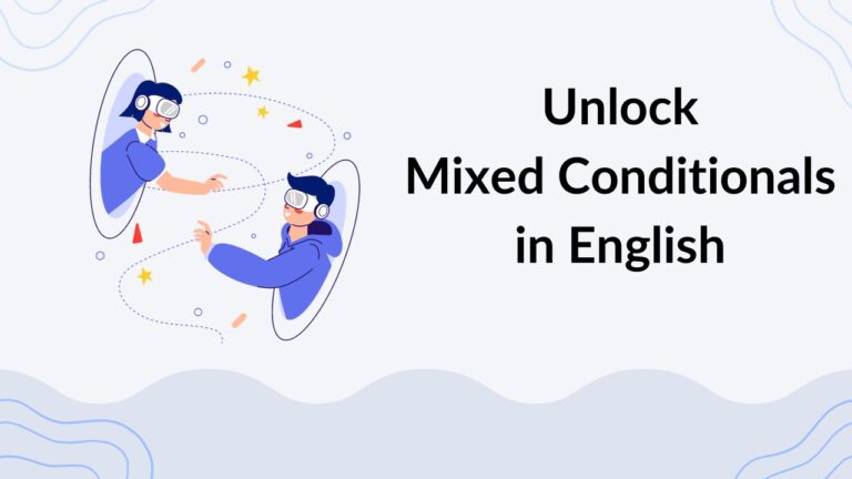 Unlock Mixed Conditionals in English