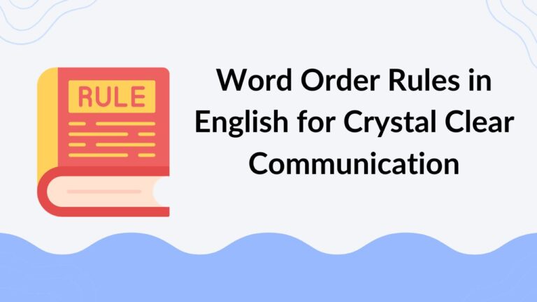 Word Order Rules in English for Crystal Clear Communication