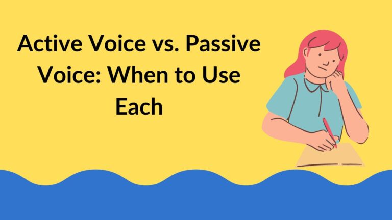 Active Voice vs. Passive Voice: When to Use Each
