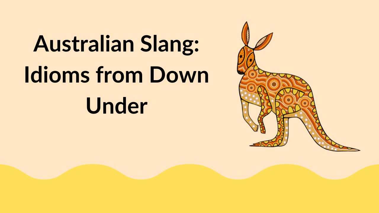 Australian Slang: Idioms from Down Under