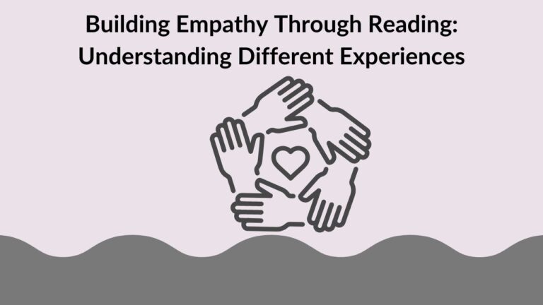 Building Empathy Through Reading: Understanding Different Experiences