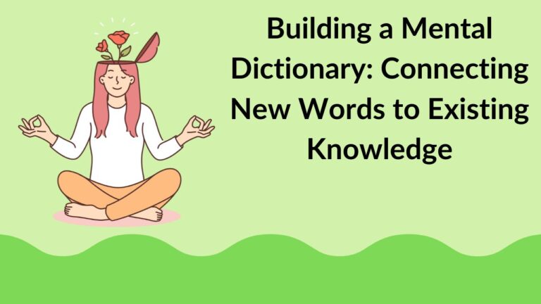 Building a Mental Dictionary: Connecting New Words to Existing Knowledge