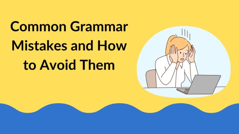 Common Grammar Mistakes and How to Avoid Them