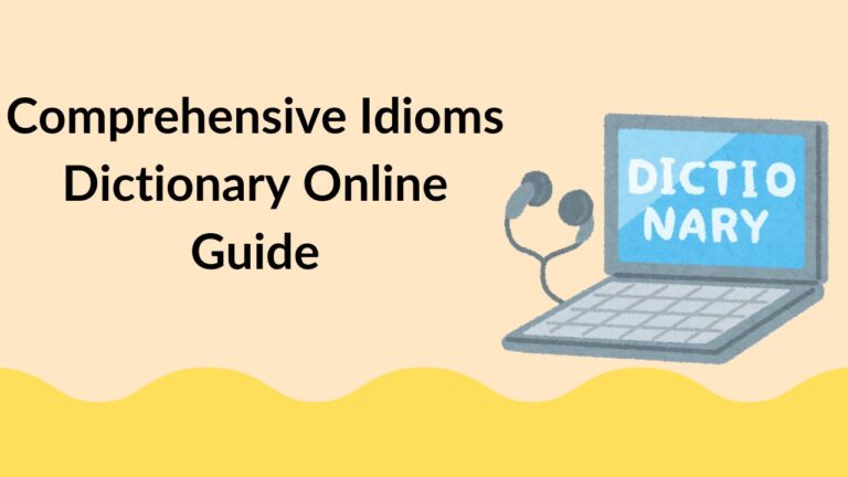 Comprehensive Idioms Dictionary Online Guide