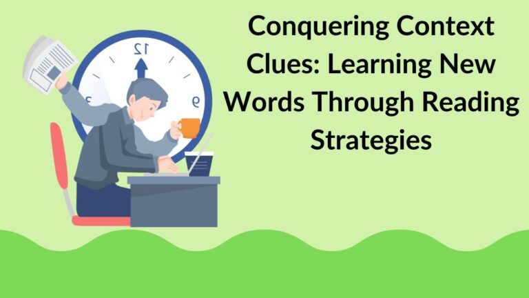 Conquering Context Clues: Learning New Words Through Reading Strategies