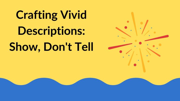 Crafting Vivid Descriptions: Show, Don't Tell