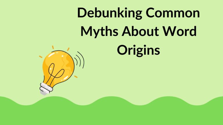 Debunking Common Myths About Word Origins