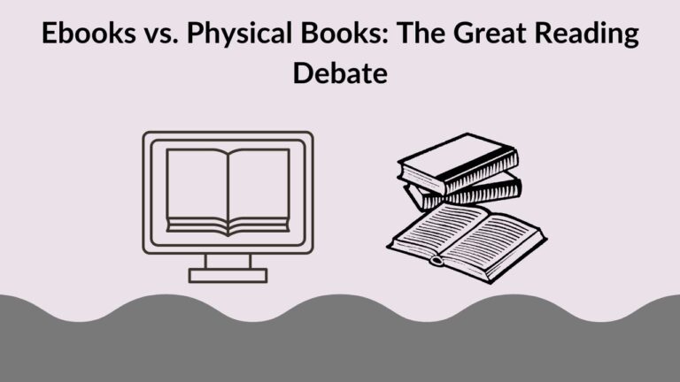 Ebooks vs. Physical Books: The Great Reading Debate