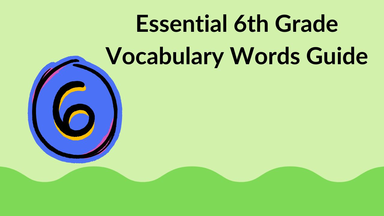 Essential 6th Grade Vocabulary Words Guide