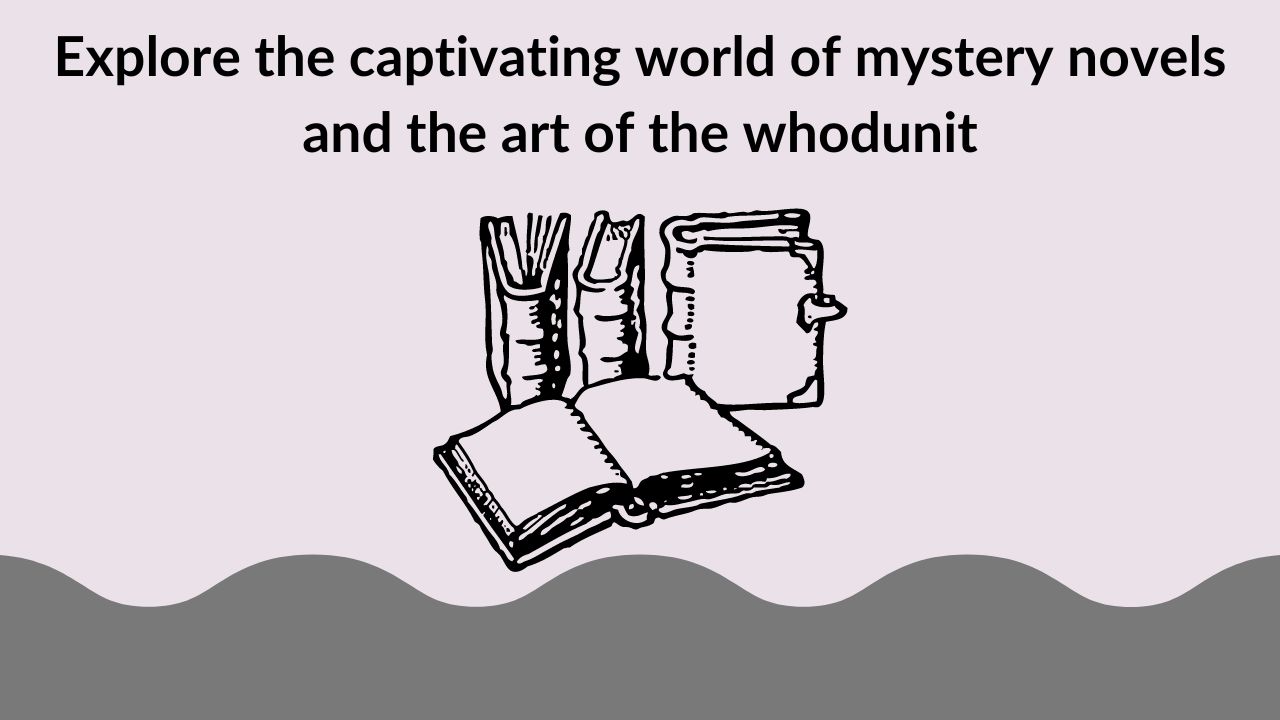 Explore the captivating world of mystery novels and the art of the whodunit
