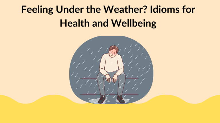 Feeling Under the Weather? Idioms for Health and Wellbeing