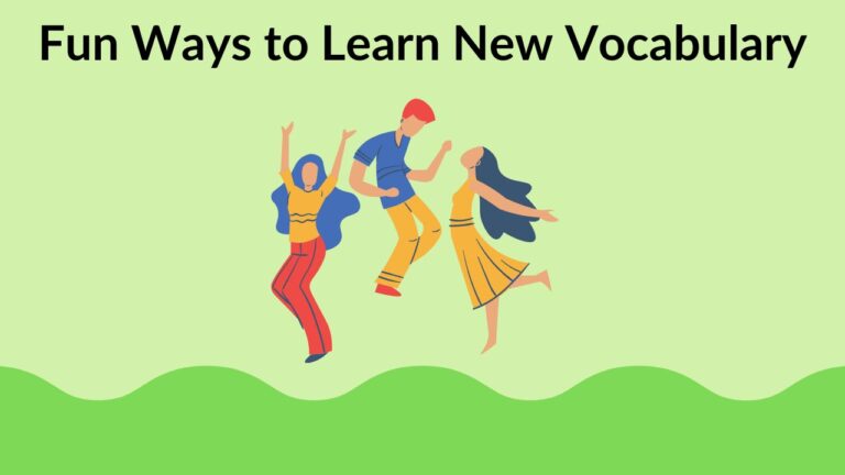 Fun Ways to Learn New Vocabulary