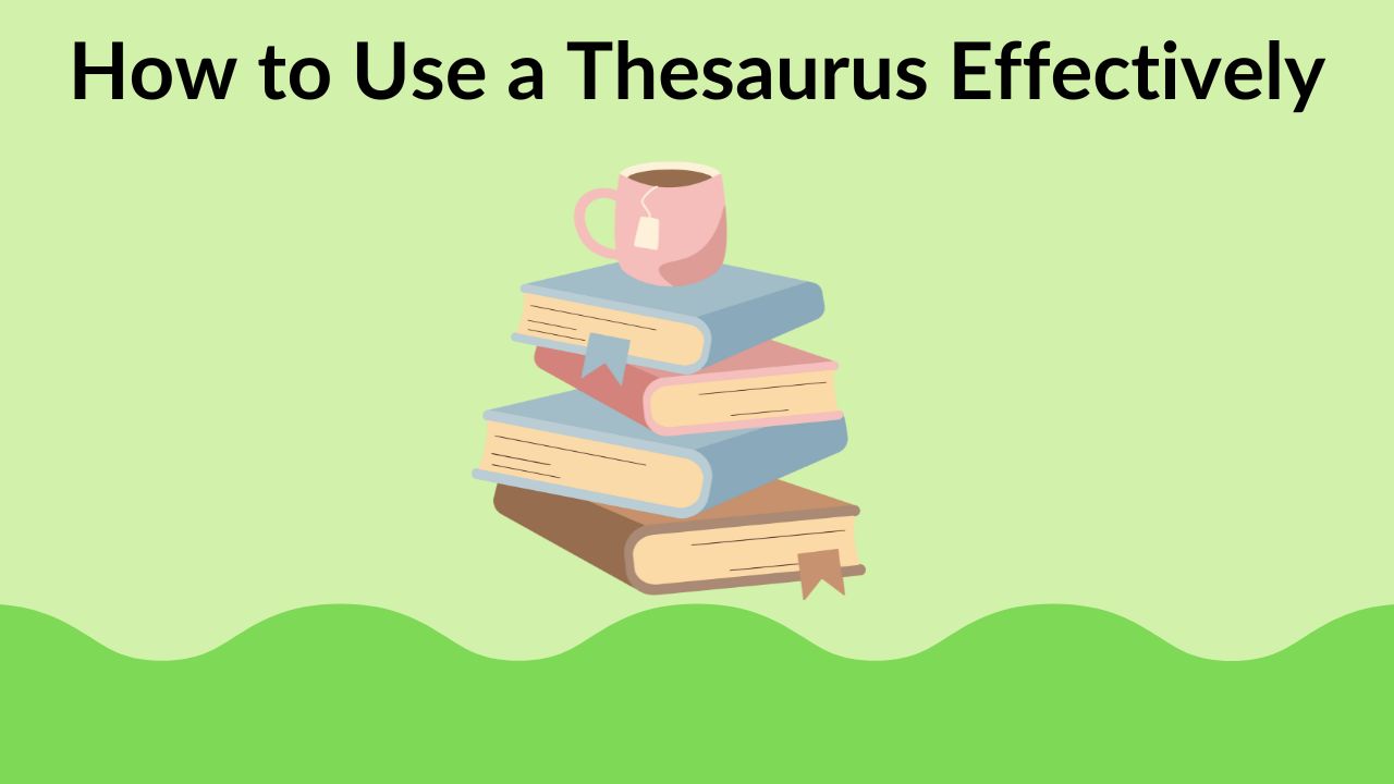 How to Use a Thesaurus Effectively