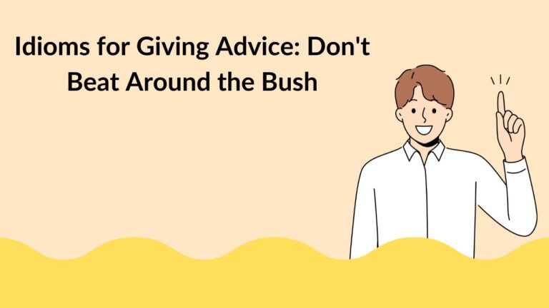 Idioms for Giving Advice: Don't Beat Around the Bush