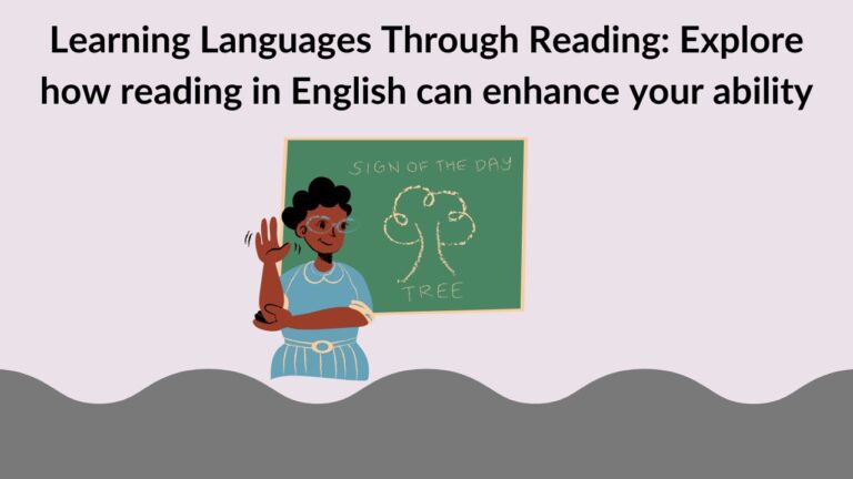 Learning Languages Through Reading: Explore how reading in English can enhance your ability