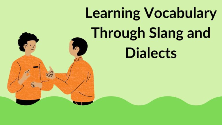 Learning Vocabulary Through Slang and Dialects