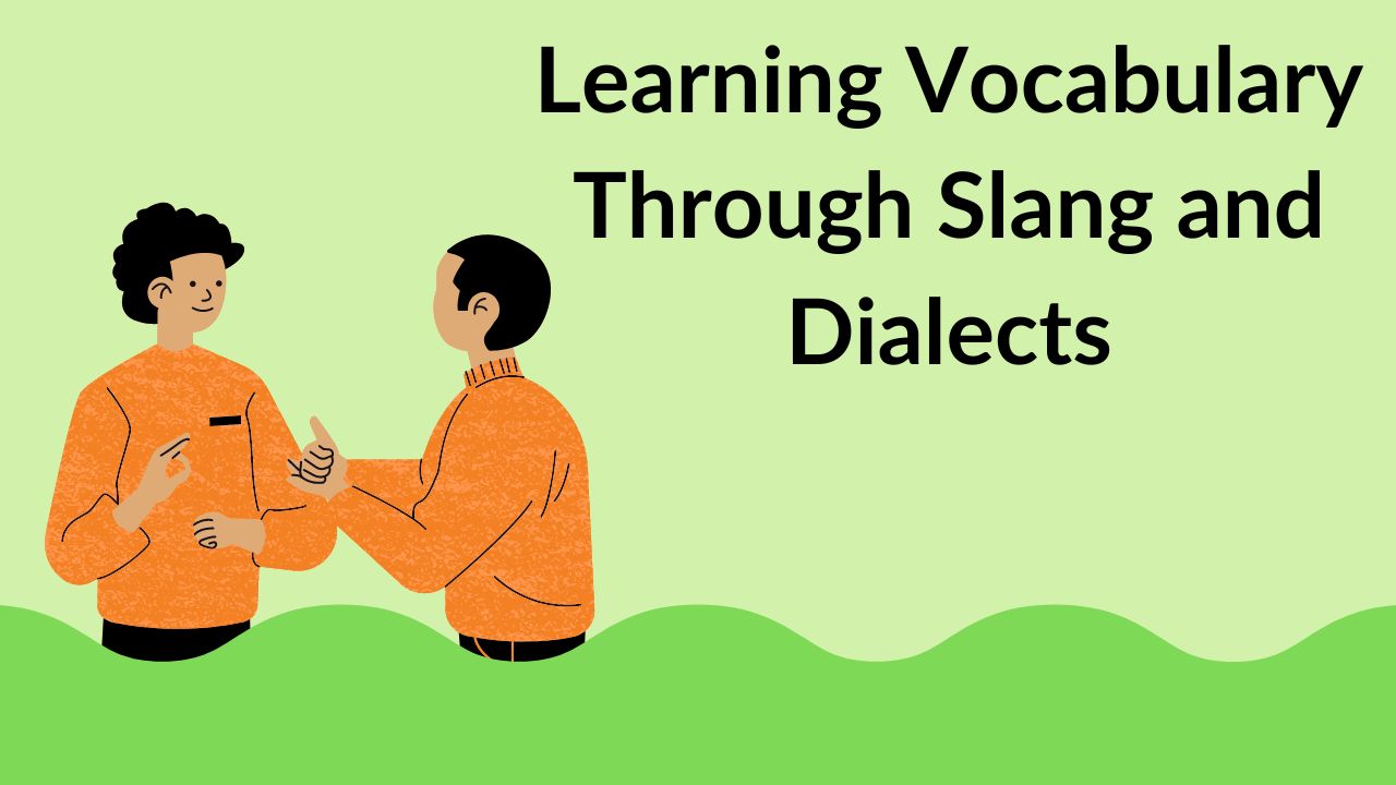 Learning Vocabulary Through Slang and Dialects