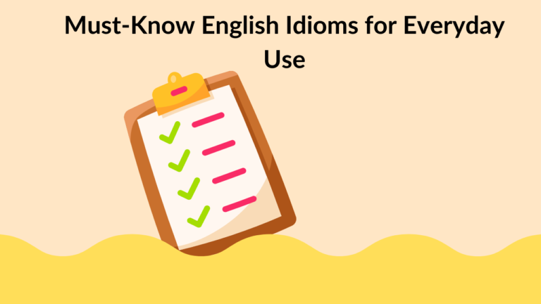 Must-Know English Idioms for Everyday Use