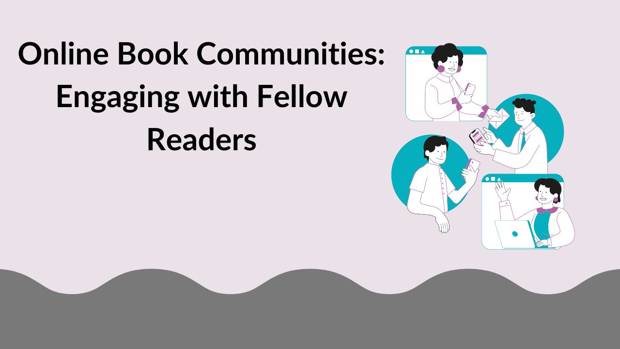 Online Book Communities: Engaging with Fellow Readers