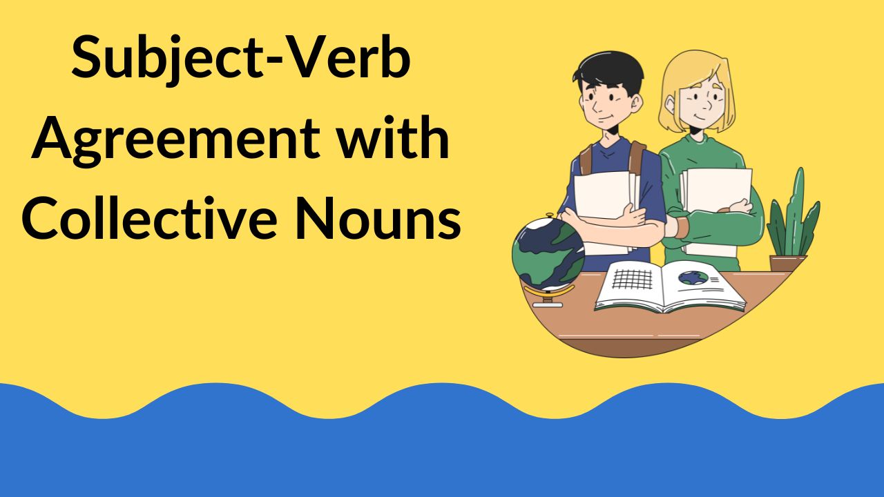 Subject-Verb Agreement with Collective Nouns