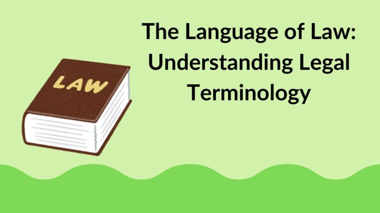 The Language of Law: Understanding Legal Terminology