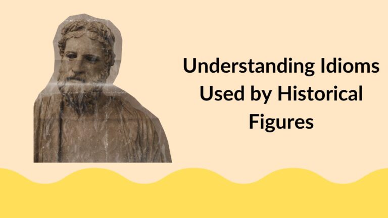 Understanding Idioms Used by Historical Figures