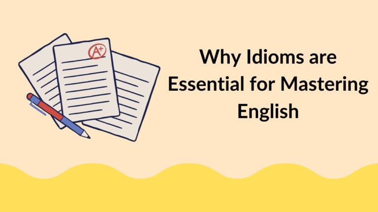 Why Idioms are Essential for Mastering English