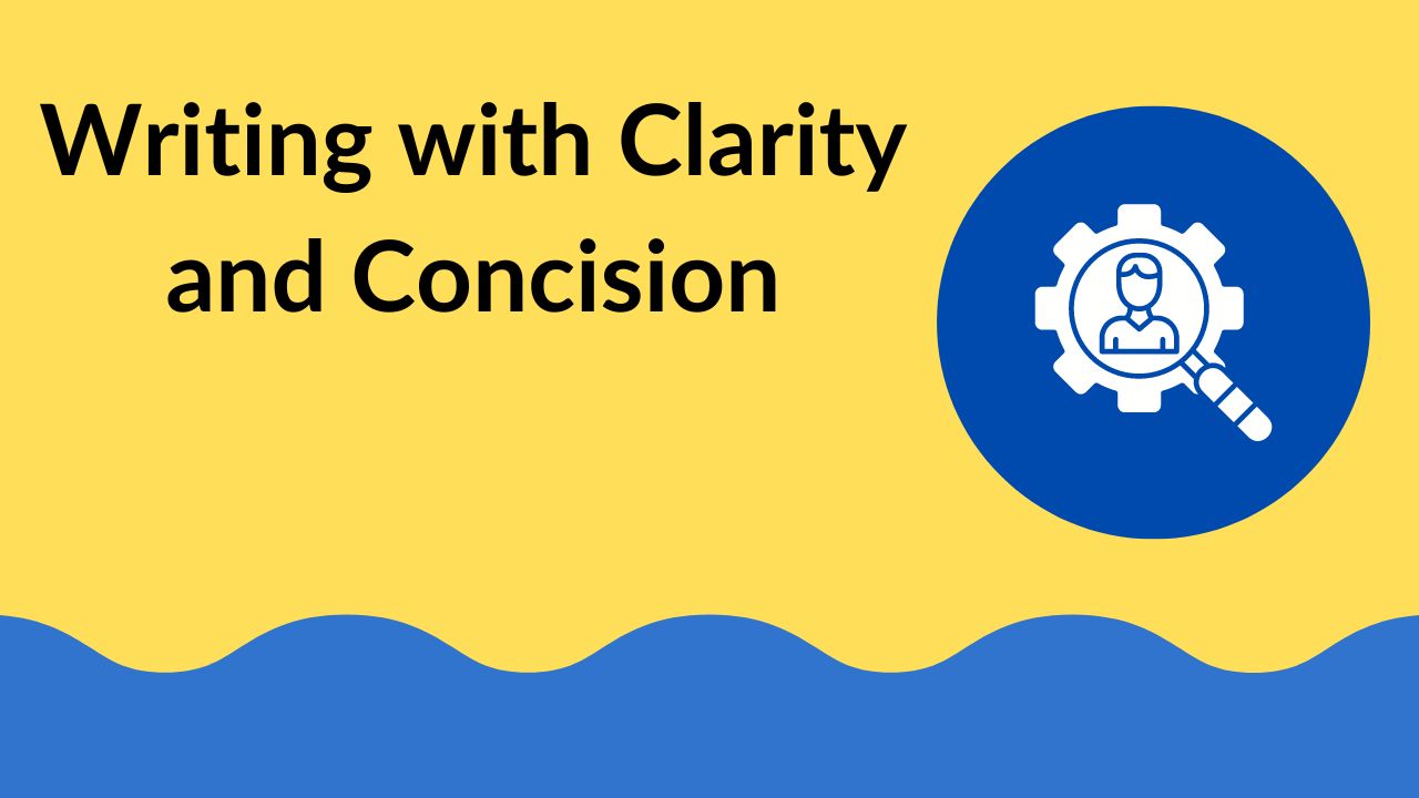 Writing with Clarity and Concision